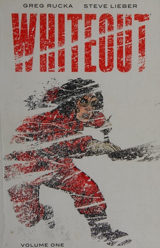 Whiteout Vol. 1 The Definitive Edition — Greg Rucka