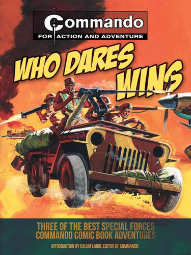 Who Dares Wins Three of the Best Special Forces Commando Comic Book Adventures — Calum Laird