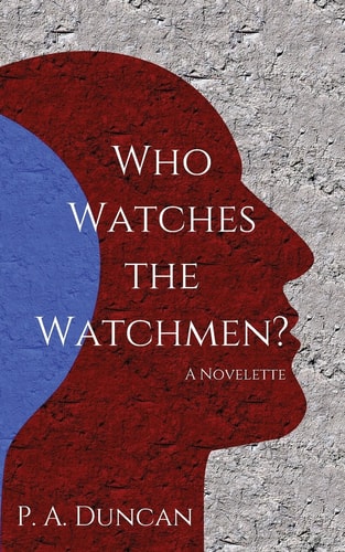 Who Watches the Watchmen? — P. Duncan