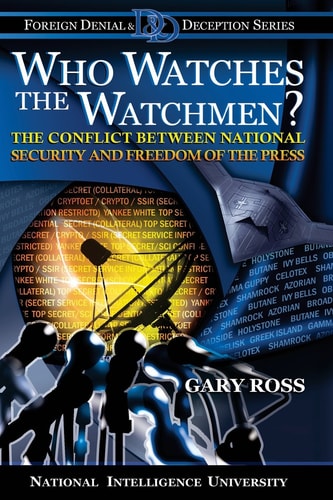 Who Watches the Watchmen? The Conflict Between National Security and Freedom of the Press — National University