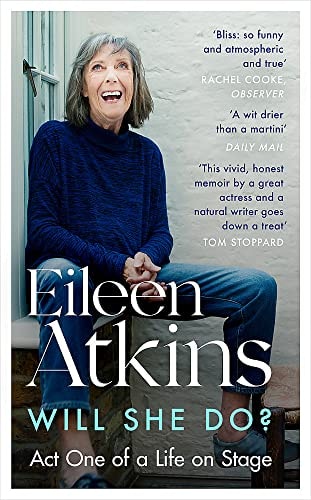 Will She Do? Act One of a Life on Stage — Eileen Atkins
