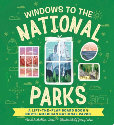 Windows to the National Parks A Lift-the-Flap Board Book of North American National Parks — Hannah Sheldon-Dean