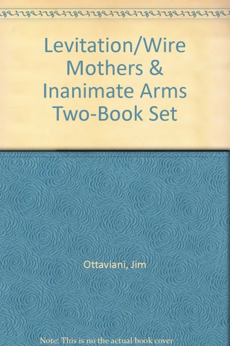 Wire Mothers Harry Harlow and the Science of Love — Jim Ottaviani