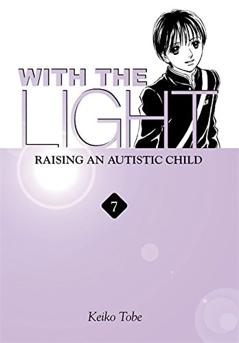 With the Light… Vol. 7 Raising an Autistic Child — Keiko Tobe