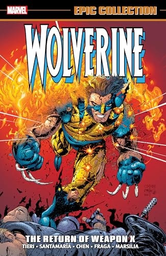 Wolverine Epic Collection: the Return of Weapon X — Frank Tieri