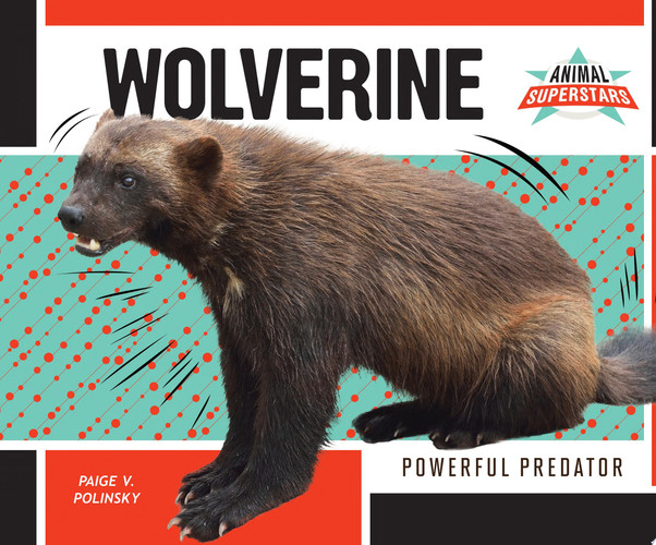 Wolverine: Powerful Predator — Paige V. Polinsky