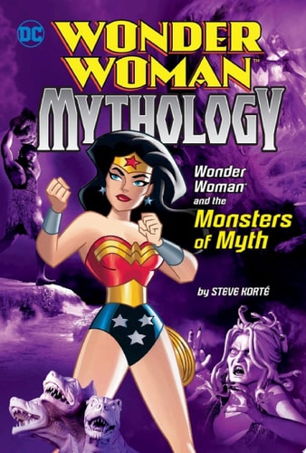 Wonder Woman and the Monsters of Myth — Steve Korte