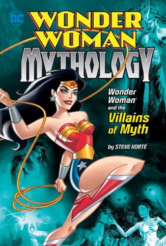 Wonder Woman and the Villains of Myth — Steve Korte