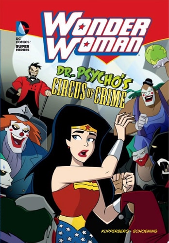 Wonder Woman: Dr. Psycho’s Circus of Crime — Paul Kupperberg