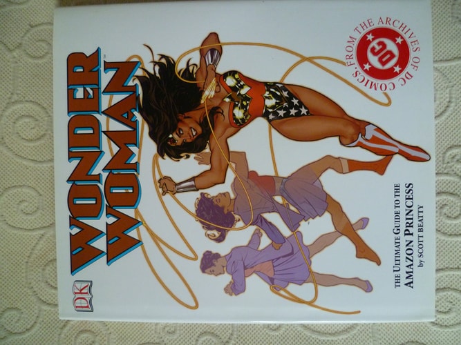 Wonder Woman The Ultimate Guide to the Amazon Princess — Scott Beatty