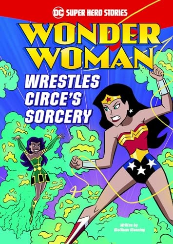 Wonder Woman Wrestles Circe’s Sorcery — Matthew K. Manning