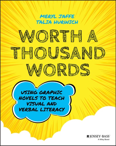 Worth A Thousand Words Using Graphic Novels to Teach Visual and Verbal Literacy — Meryl Jaffe