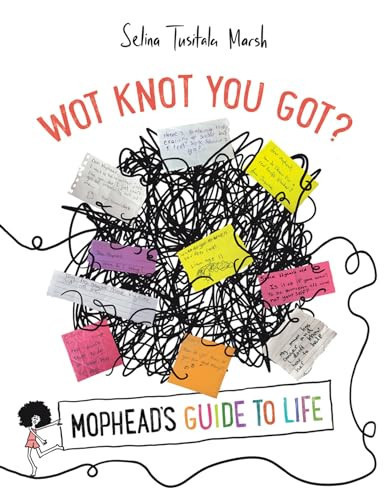 Wot Knot You Got? Mophead’s Guide to Life — Selina Tusitala Marsh