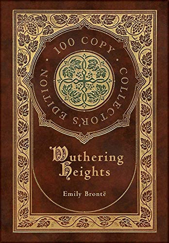 Wuthering Heights (100 Copy Limited Edition) — Emily Brontë