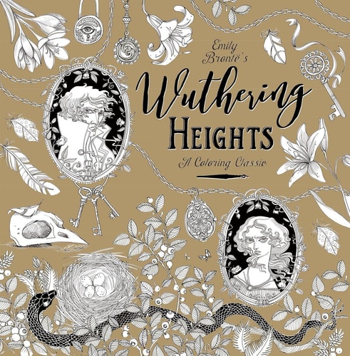 Wuthering Heights: a Coloring Classic — Emily Brontë