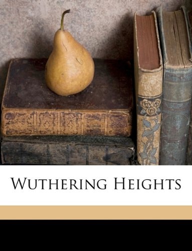 Wuthering Heights — Emily Bronte,Emily Bront