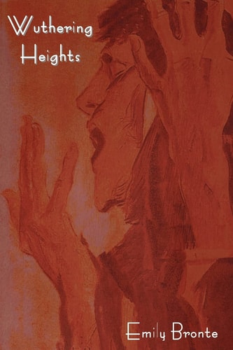 Wuthering Heights — Emily Bronte