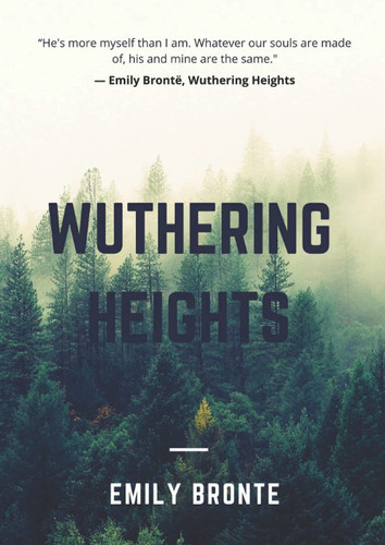 Wuthering Heights — Emily Bronte