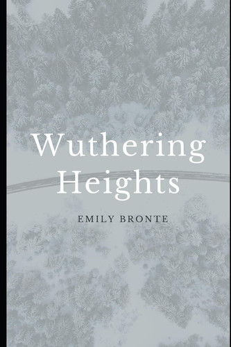 Wuthering Heights — Emily Bronte