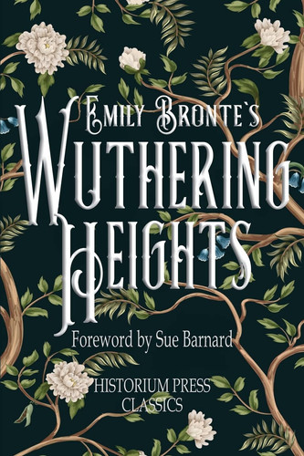 Wuthering Heights (Historium Press Classics) — Emily Bronte