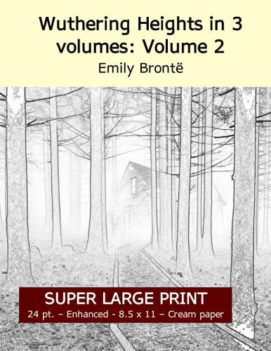 Wuthering Heights in 3 volumes: Volume 2 (Super large print 24 point enhanced edition, cream paper) — Brontë, Emily
