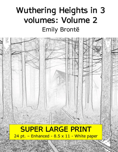 Wuthering Heights in 3 Volumes Volume 2 (Super Large Print 24 Point Enhanced Edition, White Paper) — Emily Brontë