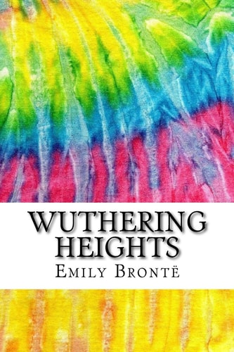 Wuthering Heights Includes MLA Style Citations for Scholarly Secondary Sources, Peer-Reviewed Journal Articles and Critical Essays (Squid Ink Classics) — Emily Brontë