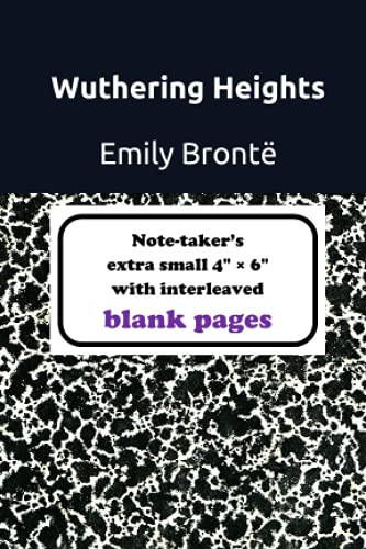 Wuthering Heights (Note-taker’s extra small size edition with interleaved blank pages) — Brontë, Emily