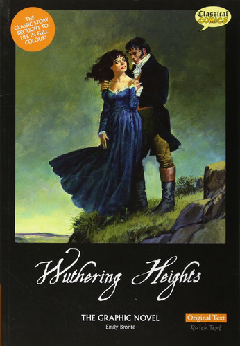 Wuthering Heights The Graphic Novel — Emily Brontë