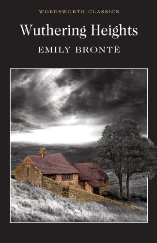 Wuthering Heights (Wordsworth Classics) — Brontë, Emily