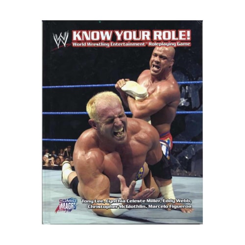 WWE: Know Your Role (Roleplaying Game) — Cynthia Celeste Miller, Eddy Webb, Marcelo Figueroa Tony Lee