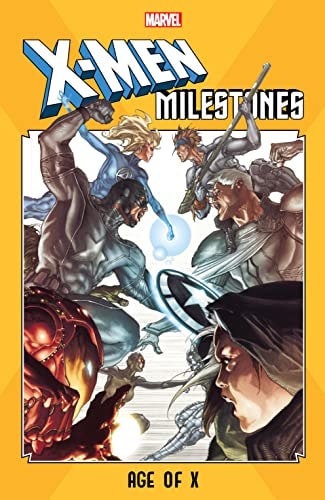 X-Men Milestones: Age of X — Carey, Mike