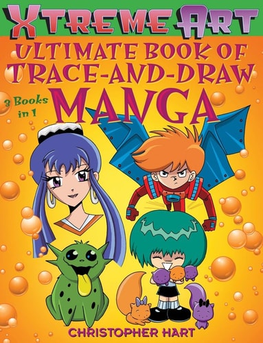 Xtreme Art Ultimate Book of Trace-and-draw Manga — Christopher Hart