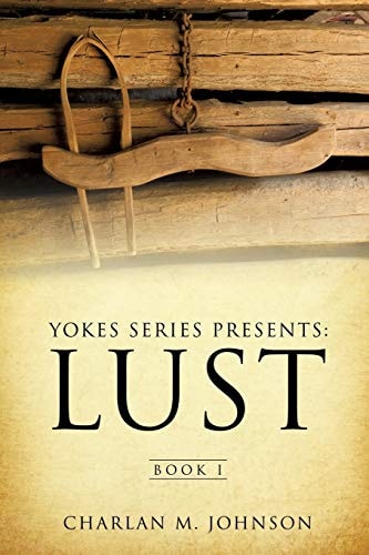 Yokes Series Presents Lust — Charlan M. Johnson