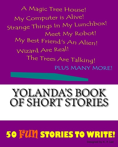 Yolanda’s Book Of Short Stories — K. P. Lee