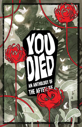 You Died An Anthology of the Afterlife — Spike