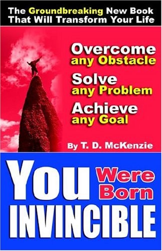 You Were Born Invincible — Tony Delroy McKenzie