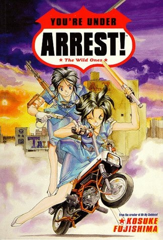 You’re Under Arrest!: The Wild Ones — Fujishima, Kosuke