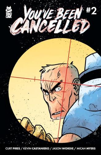 You’ve Been Cancelled #2 — Curt Pires