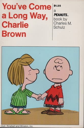 You’ve Come a Long Way, Charlie Brown A New Peanuts Book — Charles Monroe Schulz