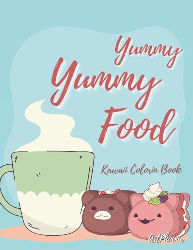 Yummy Yummy Food Explore a Spectrum of Flavors Through Vibrant Illustrations – a Coloring Journey for Food Enthusiasts of All Ages — Artphoenix