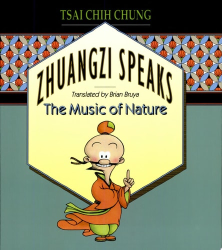 Zhuangzi Speaks The Music of Nature — Zhizhong Cai