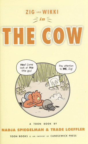 Zig and Wikki in The Cow Toon Books Level 3 — Nadja Spiegelman