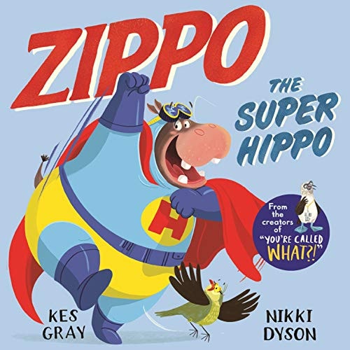 Zippo the Super Hippo — Kes Gray