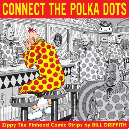 Zippy the Pinhead Connect the Polka Dots — Bill Griffith