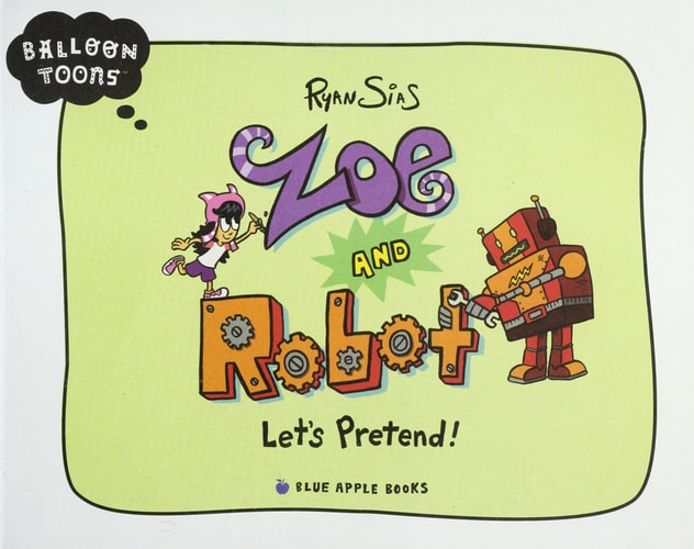 Zoe and Robot, Let’s Pretend — Ryan Sias