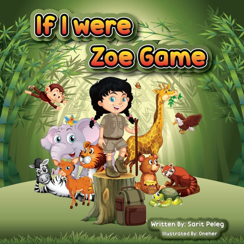 Zoe’s Game “If I Were” ” Imagination is the Door to Possibilities. It is where Creativity, Ingenuity, and Thinking Outside the Box Begin for Child Development. — Sarit S Peleg