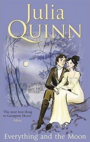 Everything and The Moon (The Lyndon Sisters #1) — Julia Quinn