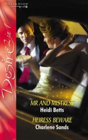 Mr and Mistress / Heiress Beware — Heidi Betts / Charlene Sands