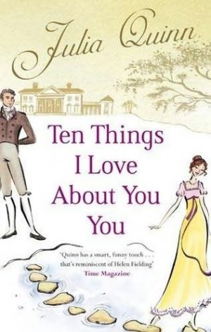 Ten Things I Love About You — Julia Quinn